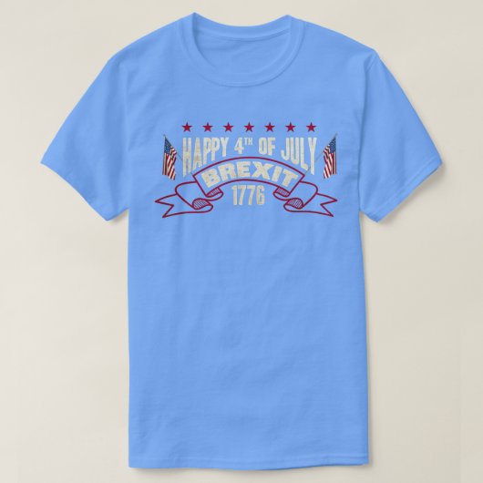 7月の幸せ4日Brexit 1776年7月の愛国者4日 Tシャツ (デザイン正面)