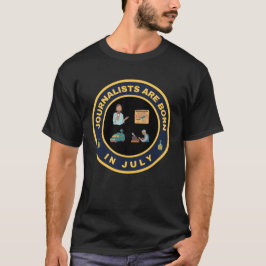 7月生まれのジャーナリストのためのデザイン Tシャツ