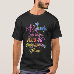 7月26生まれ日誕生日に女王がいた Tシャツ