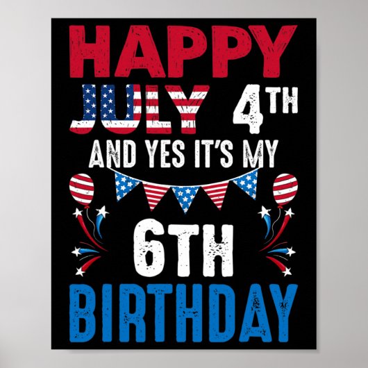 7月4日とYes私の6番目の誕生日のアメリカン・パット ポスター (正面)