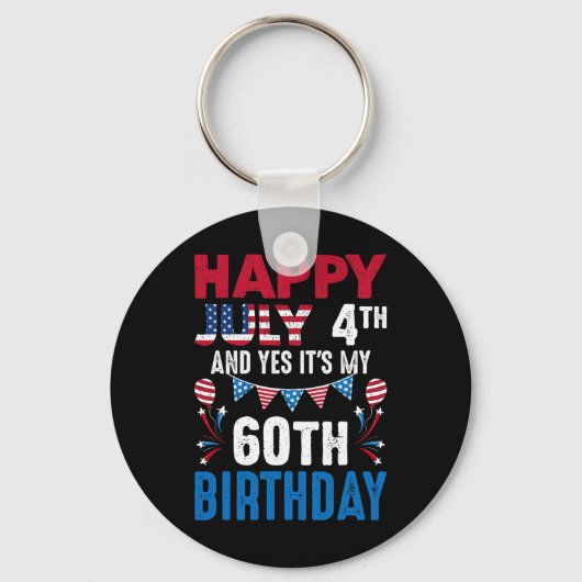 7月4日とYes私の60誕生日アメリカ人Pa キーホルダー (正面)