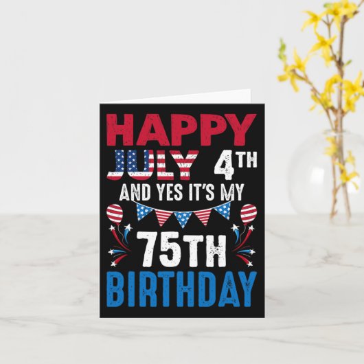 7月4日とYes私の75誕生日アメリカンPa カード (黄色い花)