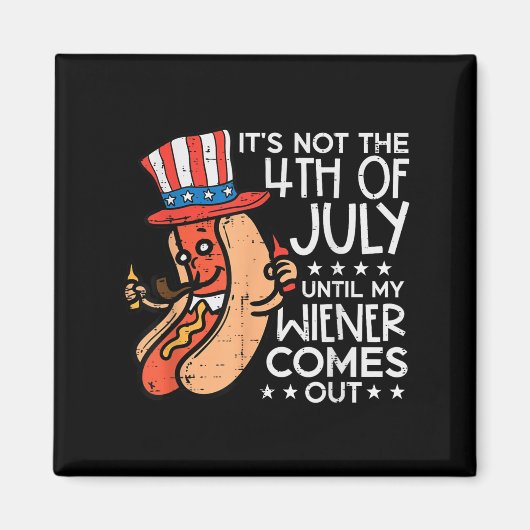 7月4日に私のウィーナー来アウトのおもしろいホットドッグ マグネット (正面)