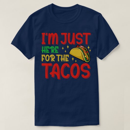 7月4日のタコスのためにここにいる Tシャツ (デザイン正面)