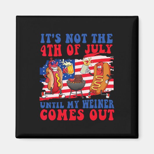 7月4日は私のウィーナーが始ま来るまで マグネット (正面)