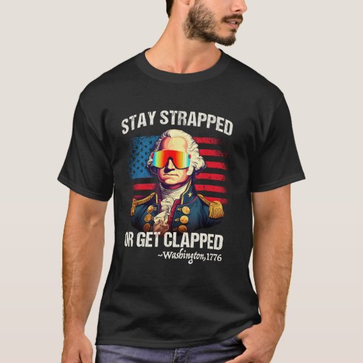 7月4日ワシントンStay Strapped Get Papped Tシャツ (正面)