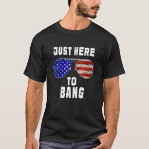 7月4日7月4日Bang 5に来たばかりだ Tシャツ