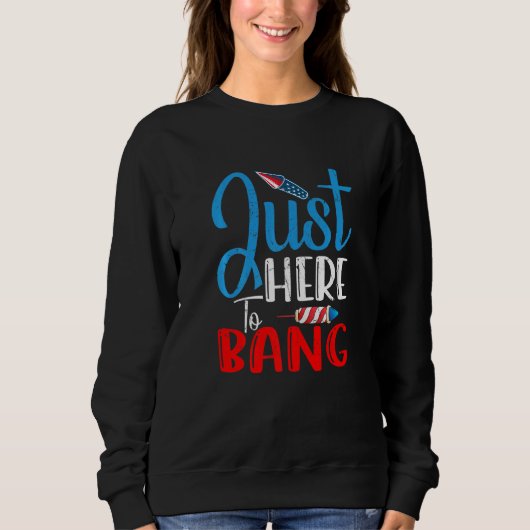 7月4日7月4日I Just Here To Bang スウェットシャツ (正面)