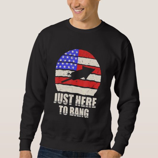 7月4日7月4日I Just Here To Bang スウェットシャツ (正面)