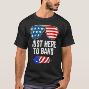 7月4日7月4日I Just Here To Bang Tシャツ