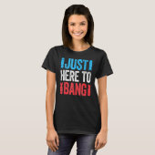 7月4日7月4日I Just Here To Bang Tシャツ (正面フル)