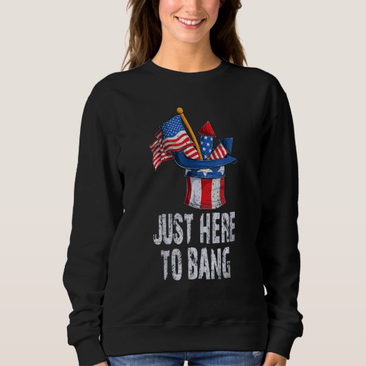 7月4日7月4日Im Just Here To Bang 37 スウェットシャツ (正面)