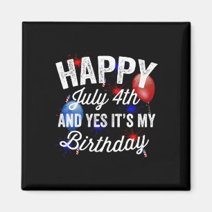 7月4日 そして、はい、私の誕生日です。独立記念日 マグネット