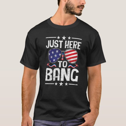 7月4日I Just Here To Bang7月4日 Tシャツ (正面)