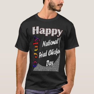 7月6日はフライドチキンの日 おもしろアイデア Tシャツ