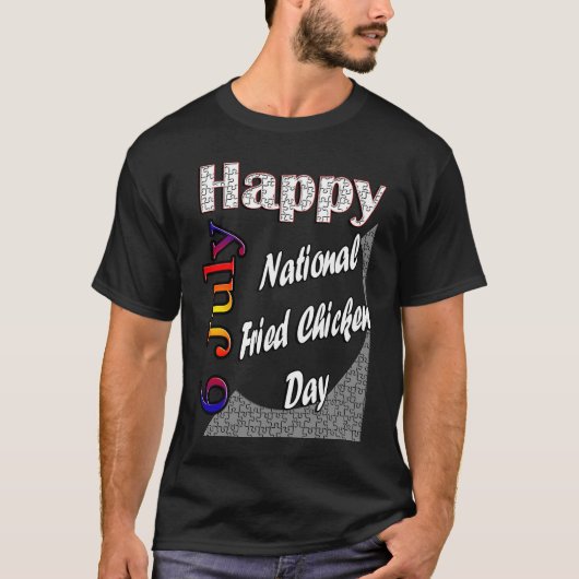 7月6日はフライドチキンの日 おもしろアイデア Tシャツ (正面)