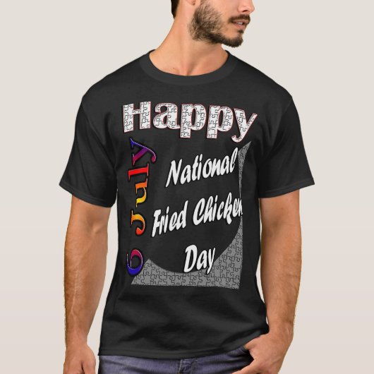 7月6日全国唐揚げチキンデーおもしろいアイディア Tシャツ (正面)