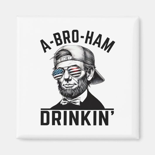 7月Abe Lのアメリカおもしろい4日のA-bro-ham Drinkin マグネット (正面)