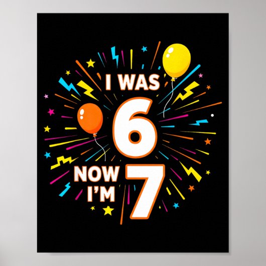 7歳の誕生日 6歳だったのに今は7歳 6+7 面白い子供たち ポスター (正面)