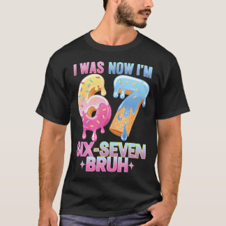 7歳の誕生日 6歳だったのに 今は7歳 67 Tシャツ