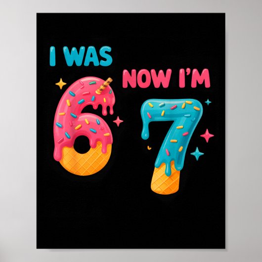 7歳の誕生日Tシャツ 6歳だったけど今は7歳 67 おもしろい ポスター (正面)