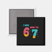 7歳の誕生日Tシャツ 6歳だったのに今は7歳 67 おもしろい マグネット (正面/裏面)
