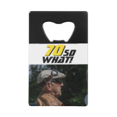 70おもしろいだから何引用文写真70誕生日 クレジットカード栓抜き (正面)