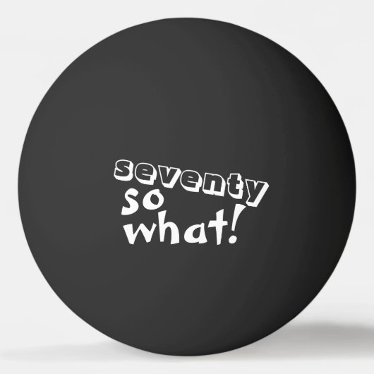 70おもしろいso何引用文70th誕生日ブラック 卓球ボール (正面)