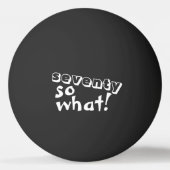 70おもしろいso何引用文70th誕生日ブラック 卓球ボール (裏面)