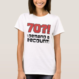 70か。! 私は再集計を要求します Tシャツ