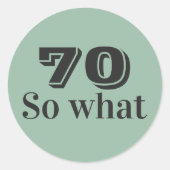70だからどうした 楽しい格言 70歳の誕生日 ラウンドシール (正面)