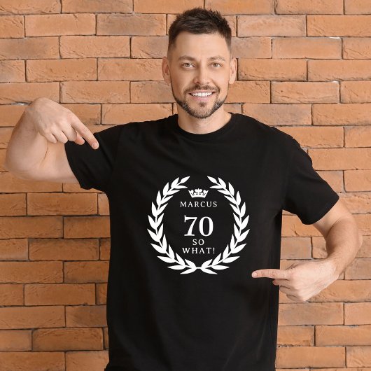 70だから何おもしろいローレルリースクラウン70誕生日 Tシャツ