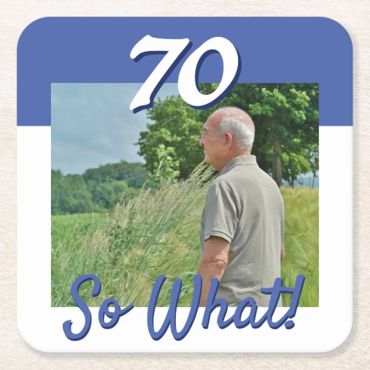 70だから何おもしろい引用文写真70th誕生日パーティー スクエアペーパーコースター (正面)