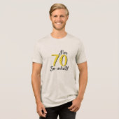 70だから何おもしろい感動的引用文70誕生日 トライブレンドＴシャツ (正面全面)