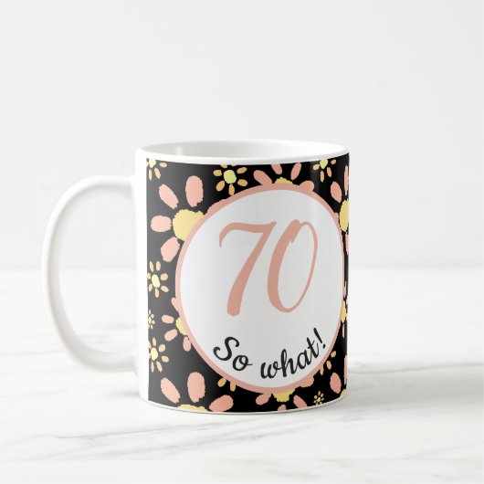 70だから何おもしろい花柄70誕生日 コーヒーマグカップ (左)