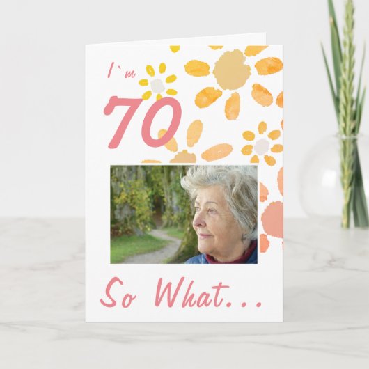 70だから何やる気を起こさせる写真フローラ70誕生日 カード (正面)