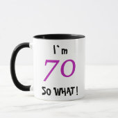 70だから何よ 面白い励ましの70歳の誕生日 マグカップ (左)