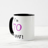 70だから何よ 面白い励ましの70歳の誕生日 マグカップ (正面左)