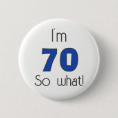 70だから70誕生日 おもしろい 缶バッジ (正面)