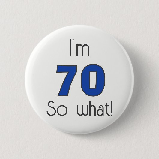 70だから70誕生日 おもしろい 缶バッジ (正面)