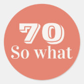 70だってさ おもしろいフレーズ 70歳の誕生日 ラウンドシール (正面)