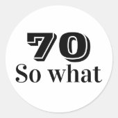 70だってさ おもしろいフレーズ 70歳の誕生日 ラウンドシール (正面)