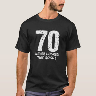 70は見たことがない良い誕生日ギフト男性へ Tシャツ