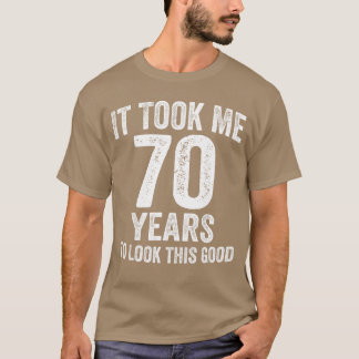 70年かけてこの良さを手に入れた おもしろい 70歳の誕生日 Tシャツ