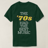70年代の音楽は1970年代最高のの元テーマ歌を持っていた Tシャツ (デザイン正面)
