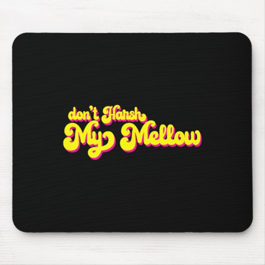 70年代のDon't Harsh My Mellow 面白いフレーズ  マウスパッド (正面)