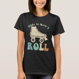 70年代は、こうやって私は転がヴィンテージレトロローラースケート Tシャツ