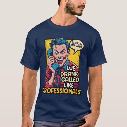 70年代 80年代 90年代 プロ並みのいたずら電話をかけちゃおう 面白グッズ Tシャツ (正面)