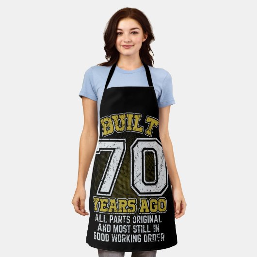 70年前に建てられた全パーツオリジナル70番目の誕生日 エプロン (着用した状態)