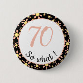 70歳の誕生日おめでとう!で、何?まだまだいけるよ! 缶バッジ (正面)